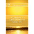 A Collection of Affirmative Prayers Volume Two - Paperback