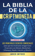 La Biblia de la Criptomoneda: 3 Libros en 1: Los Principales Secretos Comerciales para que los Inversores tengan Exito Financiero con Bitcoin, Block - Paperback