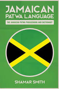 Jamaican Patwa Language: The Jamaican Patwa Phrasebook and Dictionary - Paperback