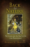 Back to Nature: The Green and the Real in the Late Renaissance - Paperback