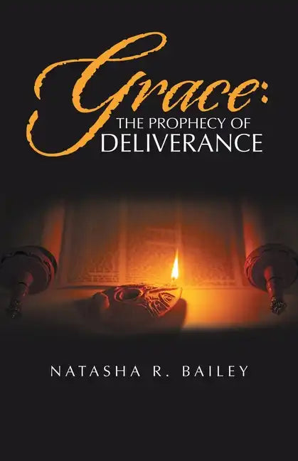 Grace: the Prophecy of Deliverance - Paperback