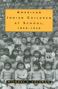 American Indian Children at School, 1850-1930 - Paperback