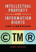 Intellectual Property and Information Rights for Librarians - Paperback