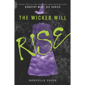The Wicked Will Rise - Hardcover