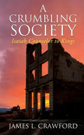 A Crumbling Society: Isaiah, Counselor To Kings - Paperback