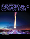 The Complete Guide to Photographic Composition - Paperback
