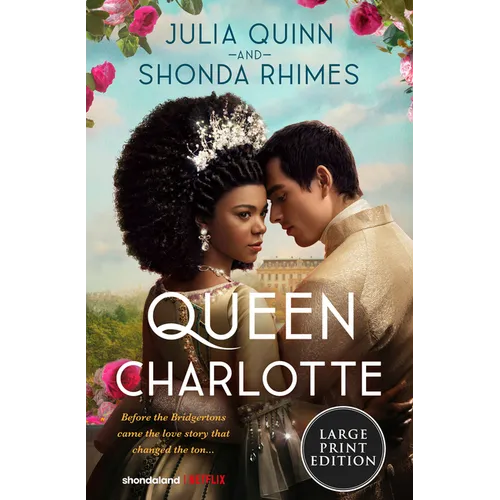 Queen Charlotte: Before Bridgerton Came a Love Story That Changed the Ton... - Paperback
