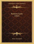 Business Cycles (1923) - Paperback