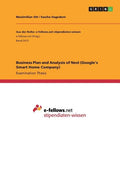 Business Plan and Analysis of Nest (Google's Smart Home Company) - Paperback