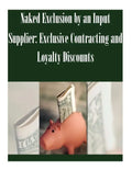 Naked Exclusion by an Input Supplier: Exclusive Contracting and Loyalty Discounts - Paperback