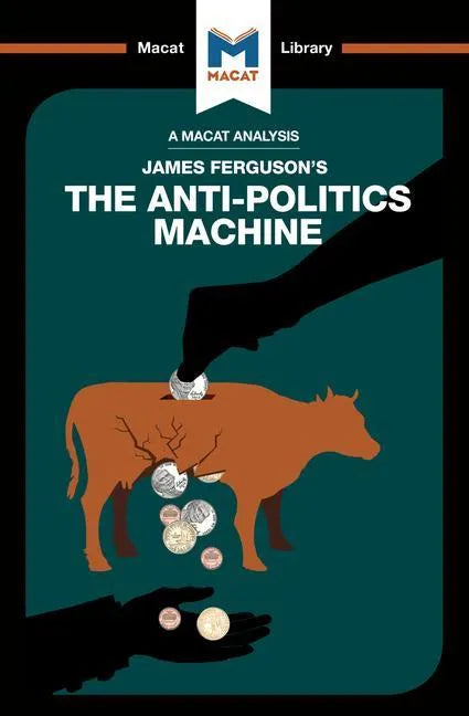 An Analysis of James Ferguson's The Anti-Politics Machine - Paperback