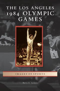 Los Angeles 1984 Olympic Games - Hardcover