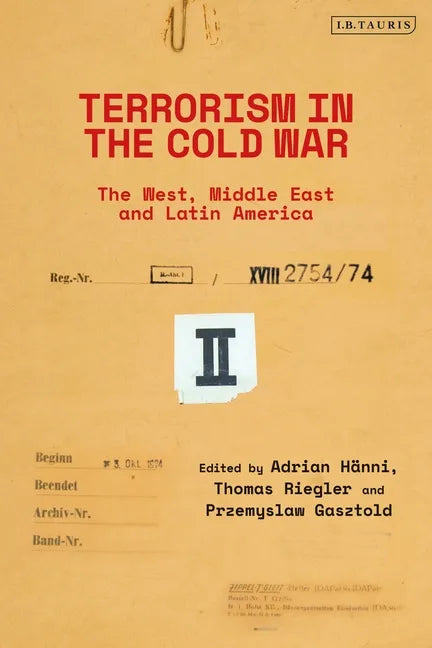 Terrorism in the Cold War: State Support in the West, Middle East and Latin America - Paperback