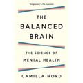 The Balanced Brain: The Science of Mental Health - Paperback