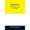 Edmund Lewis, of Lynn, Massachusetts, and some of his descendants - Paperback