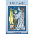 Born in Time: A Re-Telling of the Traditional Christmas Nativity Story - Paperback