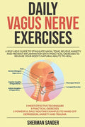 Daily Vagus Nerve Exercises: A Self-Help Guide to Stimulate Vagal Tone, Relieve Anxiety and Prevent Inflammation with Practical Exercises to Releas - Paperback