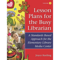 Lesson Plans for the Busy Librarian: A Standards Based Approach for the Elementary Library Media Center, Volume 2 - Paperback