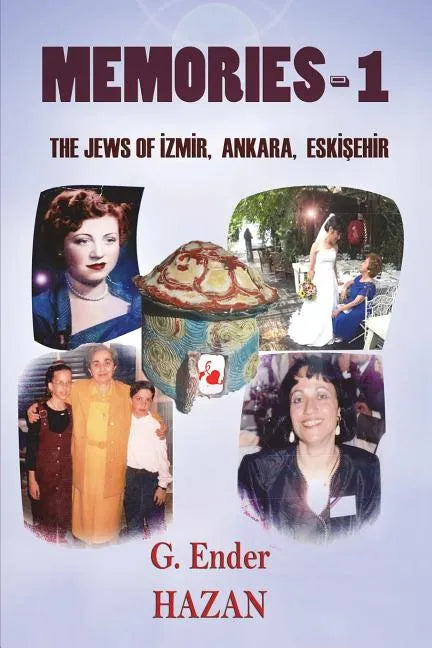 Memories-1 "The Jews of Izmir, Ankara, Eskisehir" - Paperback