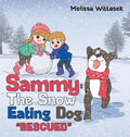Sammy: the Snow Eating Dog: "Rescued" - Hardcover