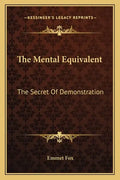 The Mental Equivalent: The Secret of Demonstration - Paperback