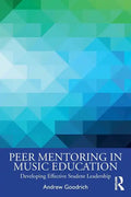 Peer Mentoring in Music Education: Developing Effective Student Leadership - Paperback