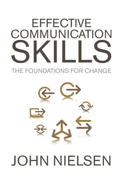 Effective Communication Skills: The Foundations for Change - Paperback