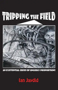 Tripping the Field: An Existential Crisis of Ungodly Proportions - Paperback
