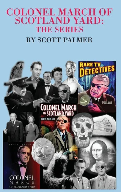 Colonel March of Scotland Yard: The Series - Hardcover
