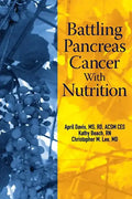 Battling Pancreas Cancer With Nutrition - Paperback
