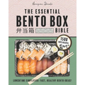 The Essential Bento Box Bible: Transform your Lunchtime with the Elegance and Simplicity of Japanese Cooking, Featuring Step-by-Step Instructions for - Paperback