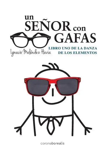 Un senor con gafas: Libro uno de la danza de los elementos - Paperback