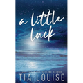 A Little Luck: A small-town, friends-to-lovers, single-parent romance. - Paperback