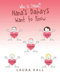 Who Is Jesus?: Nana's Babays Want to Know - Paperback