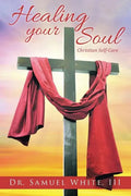 Healing your Soul: Christian Self-Care - Paperback