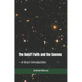 The Bahá'í Faith and the Cosmos: - A Short Introduction - Paperback
