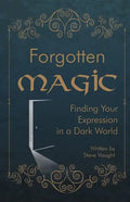 Forgotten Magic: Finding Your Expression in a Dark World - Paperback