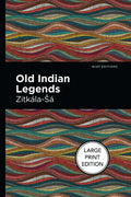 Old Indian Legends: Large Print Edition - Paperback