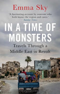 In a Time of Monsters: Travels Through a Middle East in Revolt - Paperback