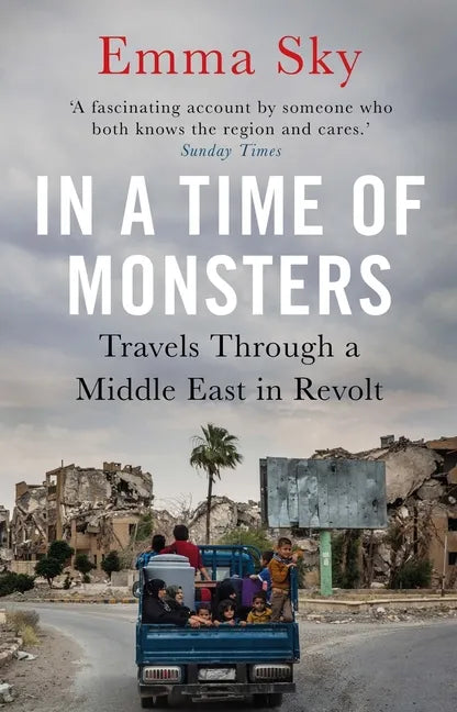 In a Time of Monsters: Travels Through a Middle East in Revolt - Paperback