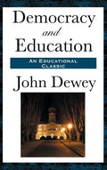 Democracy and Education - Hardcover