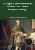 The Apparel and Uniform of the Order of Saint Lazarus throughout the ages - Paperback