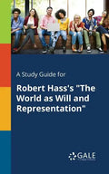 A Study Guide for Robert Hass's "The World as Will and Representation" - Paperback
