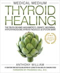 Medical Medium Thyroid Healing: The Truth Behind Hashimoto's, Graves', Insomnia, Hypothyroidism, Thyroid Nodules & Epstein-Barr - Paperback