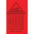 The Five Pillars of Discipleship - Hardcover