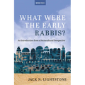 What Were the Early Rabbis?: An Introduction from a Sociocultural Perspective - Hardcover