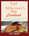 End Of Alzheimer Cookbook: Recipes to help in Reversing Cognitive Impairment and Alzheimer's Disease. - Paperback