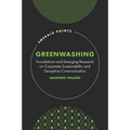 Greenwashing: Foundations and Emerging Research on Corporate Sustainability and Deceptive Communication - Hardcover