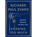 Sharing Too Much: Musings from an Unlikely Life - Library Binding