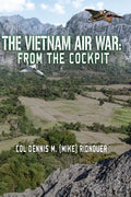 The Vietnam Air War: From The Cockpit - Paperback
